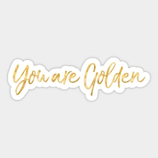 You Are Golden Sticker